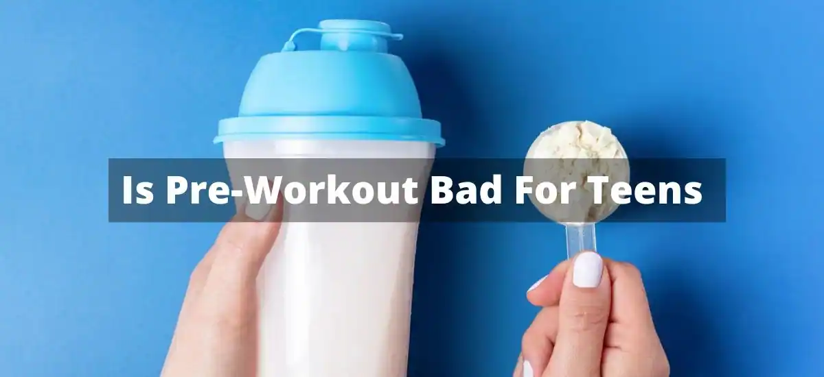 Is Pre-Workout Bad For Teens