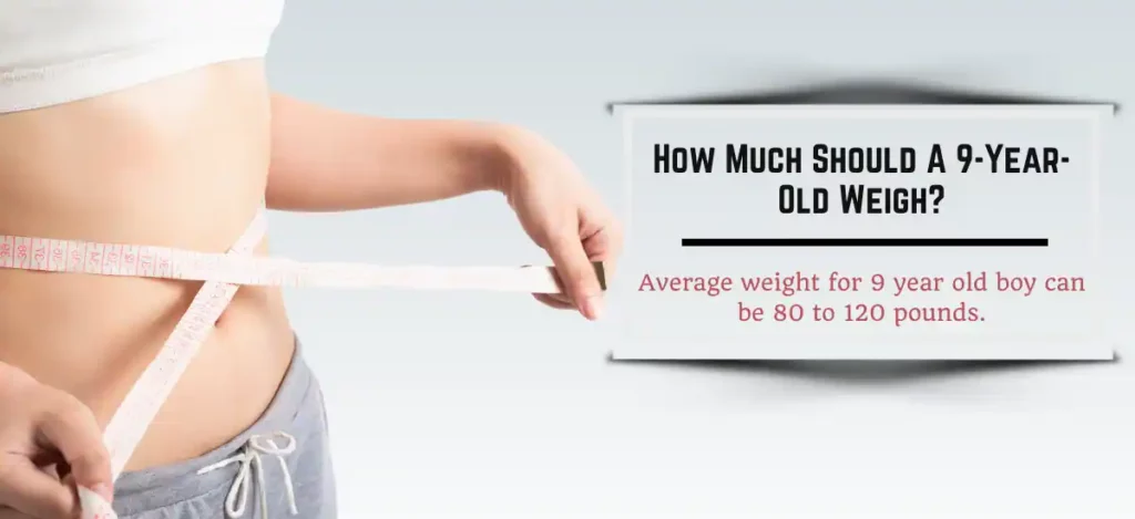 how much should a 9 year old weigh