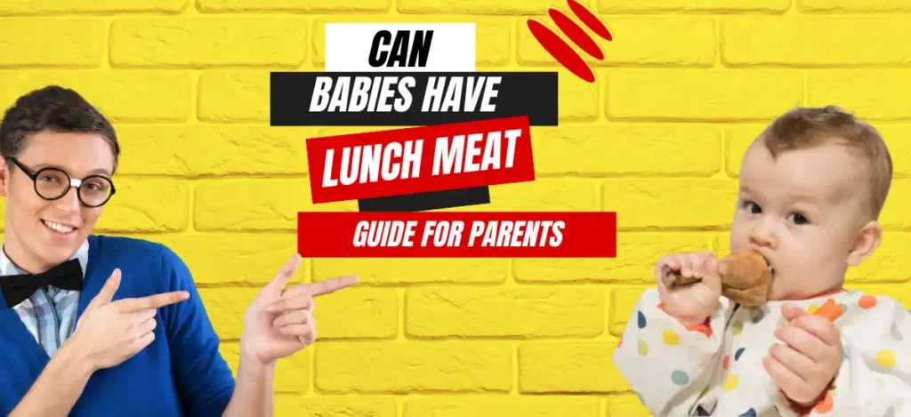 Can Babies Have Lunch Meat