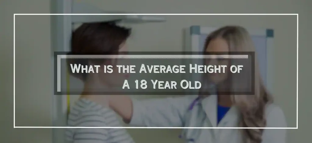 What is the Average Height of A 18 Year Old